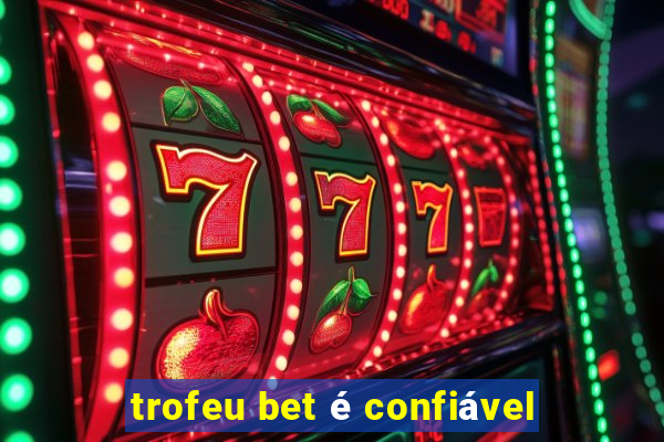 trofeu bet é confiável